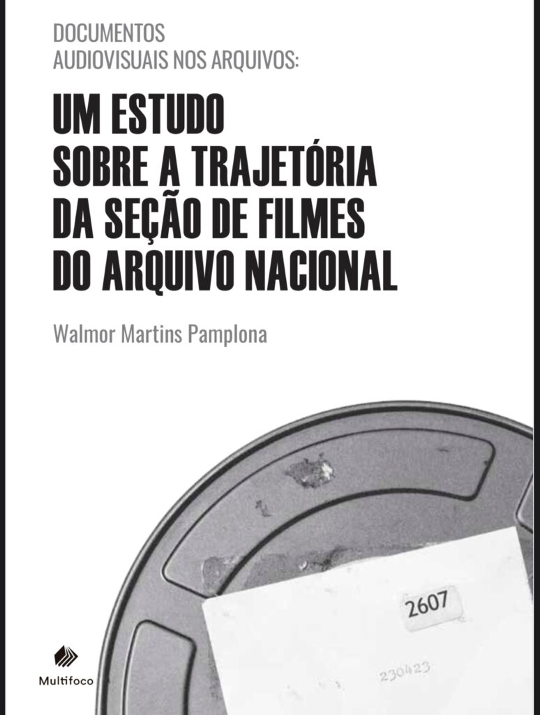 Livro conta a história dos 40 anos da Seção de Filmes do Arquivo Nacional, guardião da história do audiovisual brasileiro